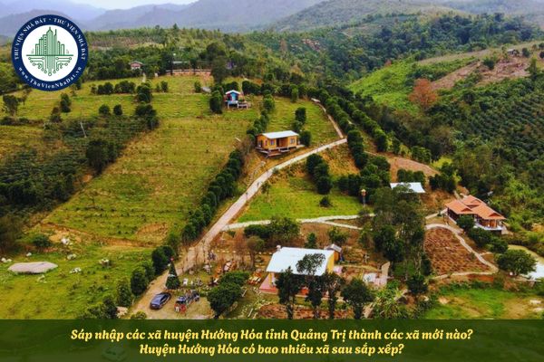 Sáp nhập các xã huyện Hướng Hóa tỉnh Quảng Trị thành các xã mới nào? Huyện Hướng Hóa có bao nhiêu xã sau sắp xếp?
