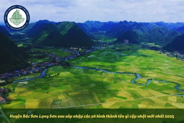 Huyện Bắc Sơn Lạng Sơn sau sáp nhập các xã hình thành tên gì cập nhật mới nhất 2025