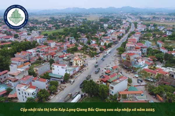 Cập nhật tên thị trấn Kép Lạng Giang Bắc Giang sau sáp nhập xã năm 2025