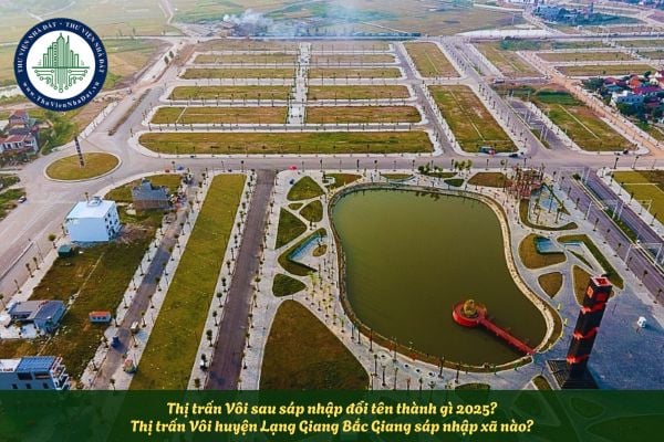 Thị trấn Vôi sau sáp nhập đổi tên thành gì 2025? Thị trấn Vôi huyện Lạng Giang Bắc Giang sáp nhập xã nào?
