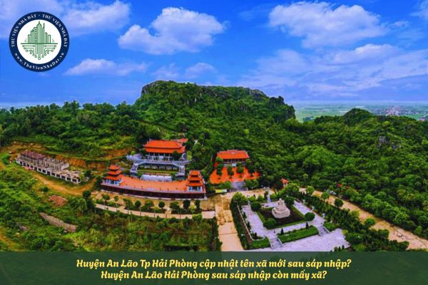 Huyện An Lão Tp Hải Phòng cập nhật tên xã mới sau sáp nhập? Huyện An Lão Hải Phòng sau sáp nhập còn mấy xã?