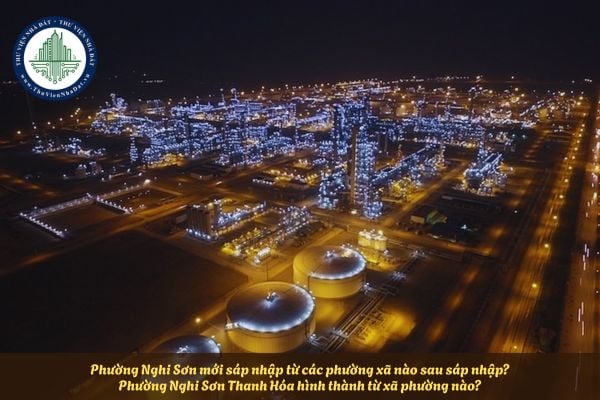 Phường Nghi Sơn mới sáp nhập từ các phường xã nào sau sáp nhập? Phường Nghi Sơn Thanh Hóa hình thành từ xã phường nào?