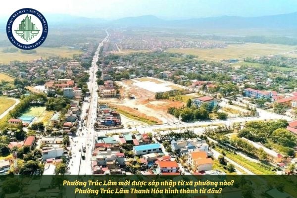 Phường Trúc Lâm mới được sáp nhập từ xã phường nào? Phường Trúc Lâm Thanh Hóa hình thành từ đâu?