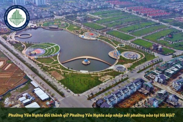 Phường Yên Nghĩa đổi thành gì? Phường Yên Nghĩa sáp nhập với phường nào tại Hà Nội?