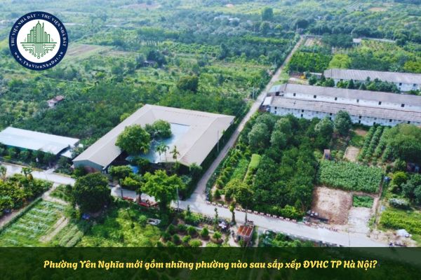 Phường Yên Nghĩa mới gồm những phường nào sau sắp xếp ĐVHC TP Hà Nội?