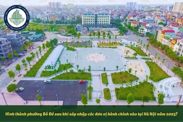 Hình thành phường Bồ Đề sau khi sáp nhập các đơn vị hành chính nào tại Hà Nội năm 2025?