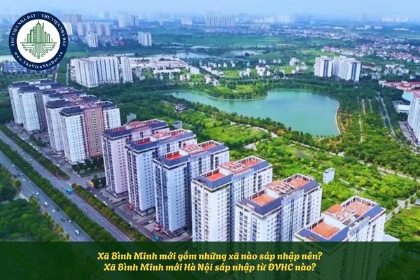 Xã Bình Minh mới gồm những xã nào sáp nhập nên? Xã Bình Minh mới Hà Nội sáp nhập từ ĐVHC nào?