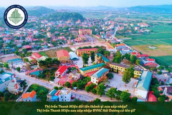Thị trấn Thanh Miện đổi tên thành gì sau sáp nhập? Thị trấn Thanh Miện sau sáp nhập ĐVHC Hải Dương có tên gì?
