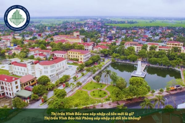 Thị trấn Vĩnh Bảo sau sáp nhập có tên mới là gì? Thị trấn Vĩnh Bảo Hải Phòng sáp nhập có đổi tên không?