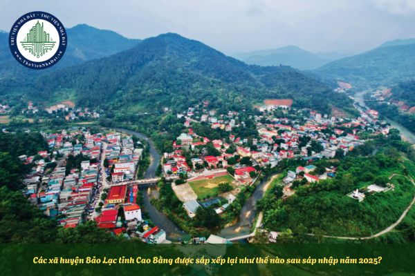 Các xã huyện Bảo Lạc tỉnh Cao Bằng được sắp xếp lại như thế nào sau sáp nhập năm 2025?