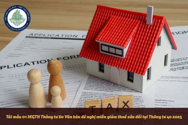 Tải mẫu 01 MGTH Thông tư 80 Văn bản đề nghị miễn giảm thuế sửa đổi tại Thông tư 40 2025