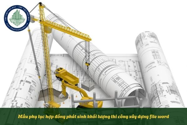 Mẫu phụ lục hợp đồng phát sinh khối lượng thi công xây dựng file word
