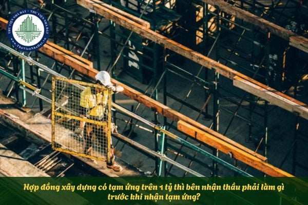 Tạm ứng hợp đồng được thực hiện sau khi hợp đồng xây dựng có hiệu lực đúng không?
