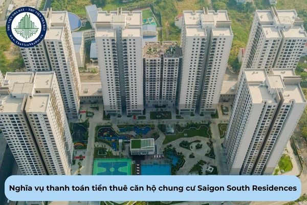 Nghĩa vụ thanh toán tiền thuê căn hộ chung cư Saigon South Residences quy định ra sao?