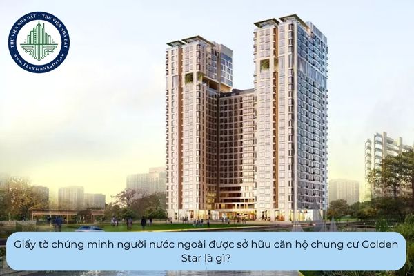 Điều kiện để người nước ngoài được sở hữu căn hộ chung cư Golden Star là gì?