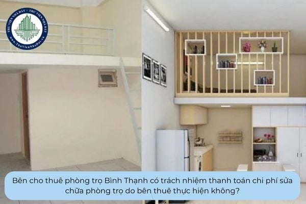 Bên cho thuê phòng trọ Bình Thạnh có trách nhiệm thanh toán chi phí sửa chữa phòng trọ do bên thuê thực hiện không?