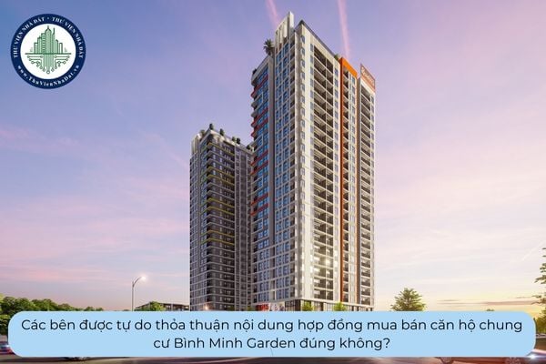 Các bên được tự do thỏa thuận nội dung hợp đồng mua bán căn hộ chung cư Bình Minh Garden đúng không?