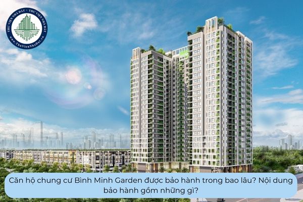 Căn hộ chung cư Bình Minh Garden được bảo hành trong bao lâu? Nội dung bảo hành gồm những gì?