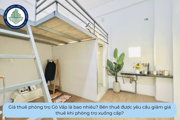Giá thuê phòng trọ Gò Vấp là bao nhiêu? Bên thuê được yêu cầu giảm giá thuê khi phòng trọ xuống cấp?