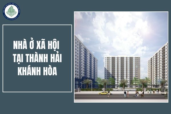  Người mua nhà ở xã hội Thành Hải Khánh Hòa được bán lại nhà ở xã hội khi nào?