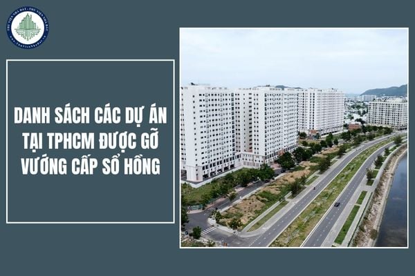 Danh sách các dự án tại TP HCM được gỡ vướng cấp sổ hồng