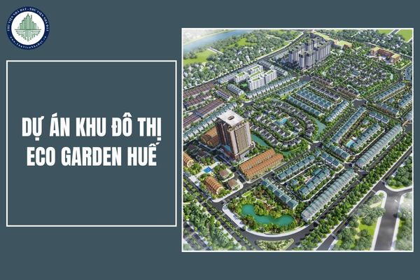 Dự án Eco Garden Huế đang bán những dòng sản phẩm nào, giá bán ra sao? Vì sao nên lựa chọn dự án Eco Garden Huế?