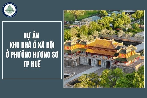 Dự án Khu nhà ở xã hội ở phường Hương Sơ TP Huế có quy mô như thế nào?