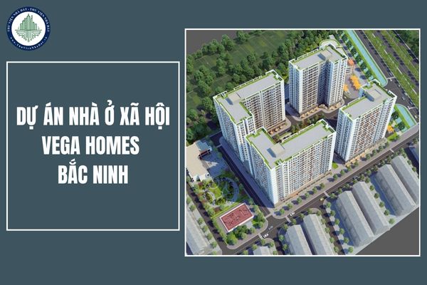 Giá bán nhà ở xã hội Vega Homes Bắc Ninh bao nhiêu 1 mét vuông? Căn hộ tại dự án nhà ở xã hội Vega Homes Quang Châu bao nhiêu?