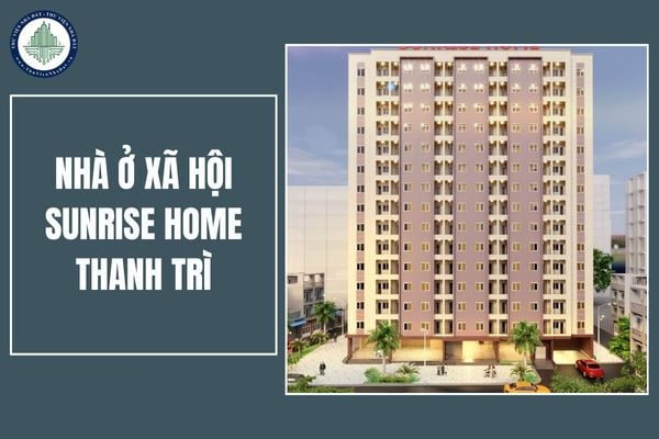 Làm thế nào để mua được nhà ở xã hội Sunrise Home Thanh Trì?