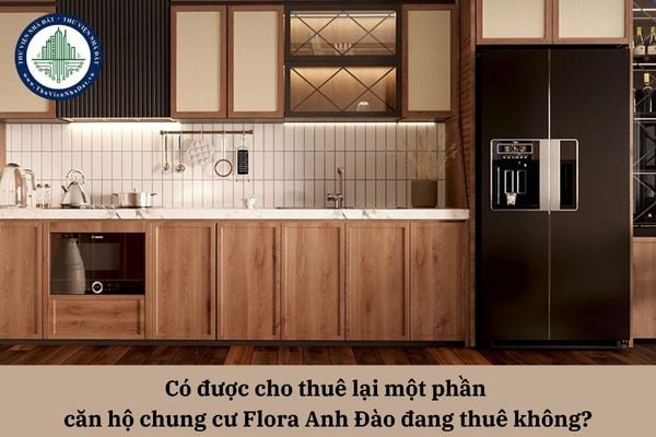 Có được cho thuê lại một phần căn hộ chung cư Flora Anh Đào đang thuê không?