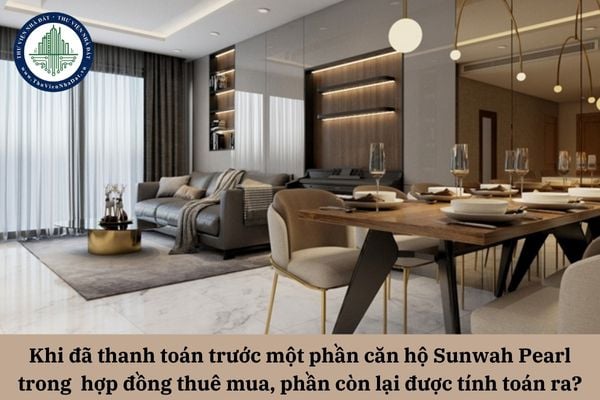 Khi đã thanh toán trước một phần căn hộ Sunwah Pearl trong hợp đồng thuê mua, phần còn lại được tính toán ra sao?