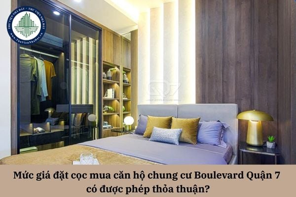 Mức giá đặt cọc mua căn hộ chung cư Boulevard Quận 7 có được phép thỏa thuận?