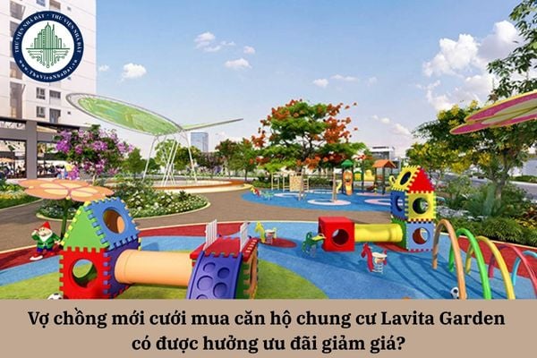 Vợ chồng mới cưới mua căn hộ chung cư Lavita Garden có được hưởng ưu đãi giảm giá?