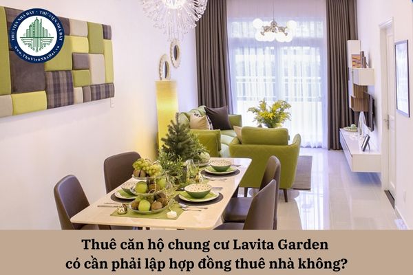 Thuê căn hộ chung cư Lavita Garden có cần phải lập hợp đồng thuê nhà không?
