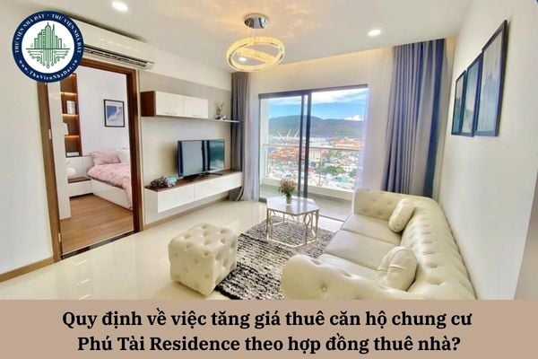 Quy định về việc tăng giá thuê căn hộ chung cư Phú Tài Residence theo hợp đồng thuê nhà?