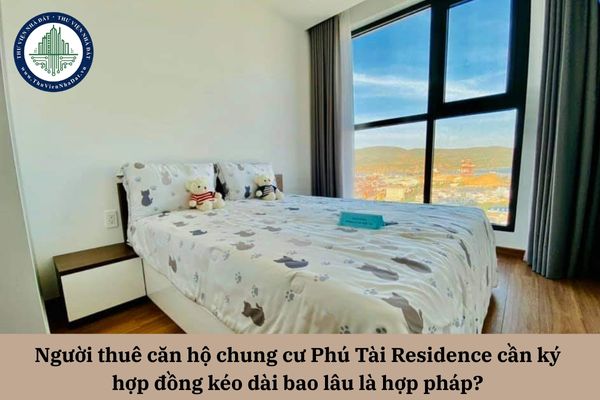 Người thuê căn hộ chung cư Phú Tài Residence cần ký hợp đồng kéo dài bao lâu là hợp pháp?