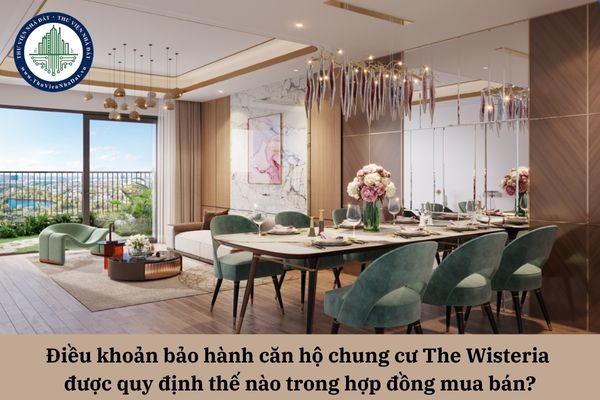 Điều khoản bảo hành căn hộ chung cư The Wisteria được quy định thế nào trong hợp đồng mua bán?