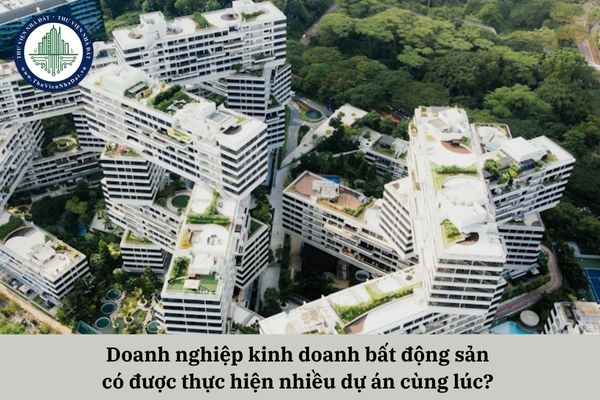 Doanh nghiệp kinh doanh bất động sản có được thực hiện nhiều dự án cùng lúc? 
