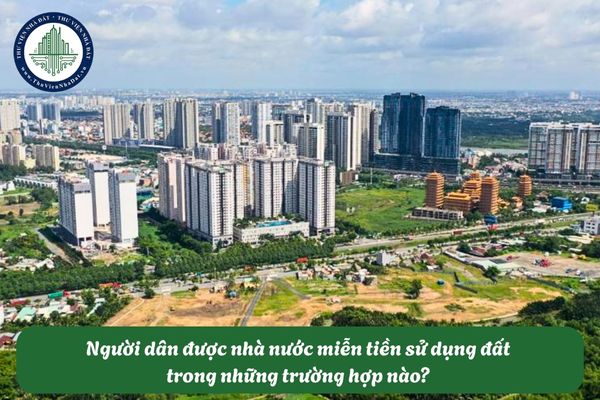 Người dân được nhà nước miễn tiền sử dụng đất  trong những trường hợp nào? 