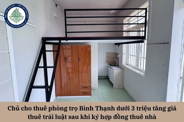 Chủ cho thuê phòng trọ Bình Thạnh dưới 3 triệu tăng giá thuê trái luật sau khi ký hợp đồng thuê nhà