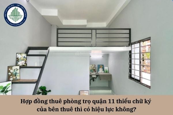 Hợp đồng thuê phòng trọ quận 11 thiếu chữ ký của bên thuê thì có hiệu lực không?