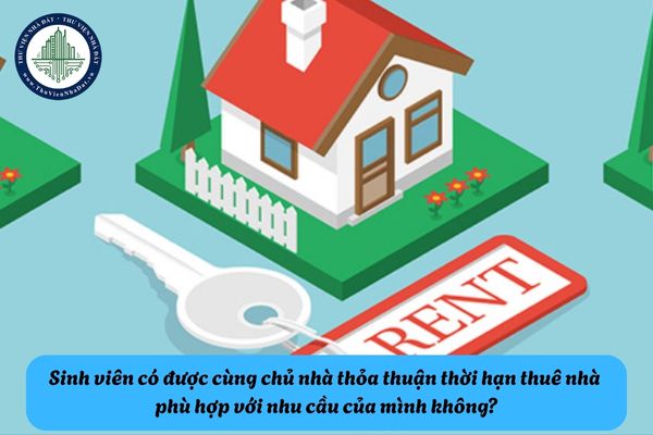 Sinh viên có được cùng chủ nhà thỏa thuận thời hạn thuê nhà phù hợp với nhu cầu của mình không?