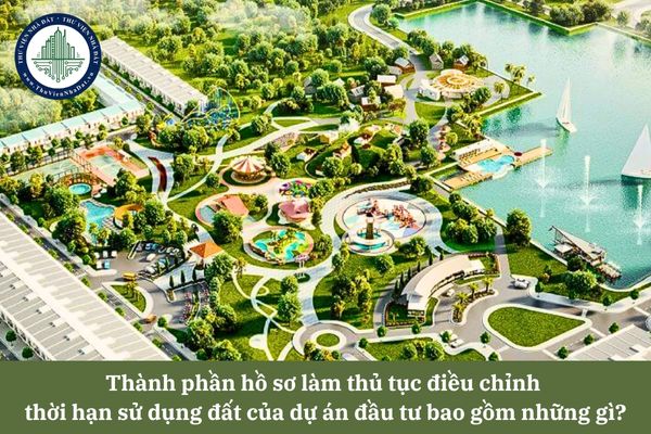 Thành phần hồ sơ làm thủ tục điều chỉnh thời hạn sử dụng đất của dự án đầu tư bao gồm những gì?