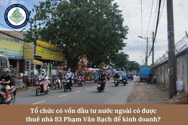 Tổ chức có vốn đầu tư nước ngoài có được thuê nhà 83 Phạm Văn Bạch để kinh doanh? 