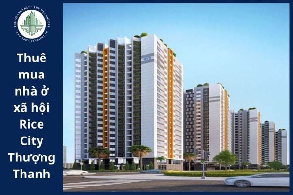 Việc cho thuê mua nhà ở xã hội Rice City Thượng Thanh phải tuân thủ các điều kiện nào?