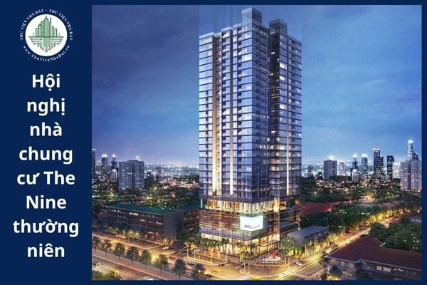 Hội nghị nhà chung cư The Nine thường niên có các nội dung nào theo quy định pháp luât?