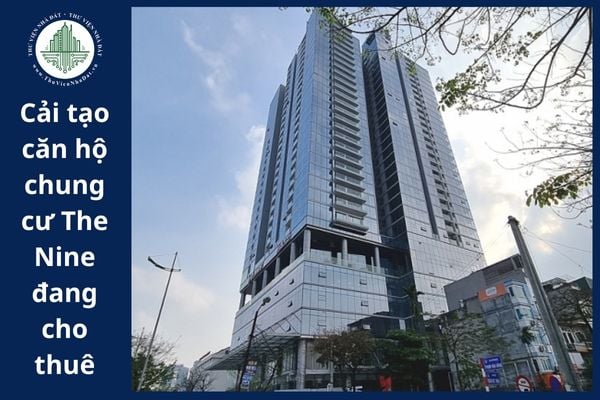 Người cho thuê có quyền được cải tạo căn hộ chung cư The Nine đang cho thuê hay không?