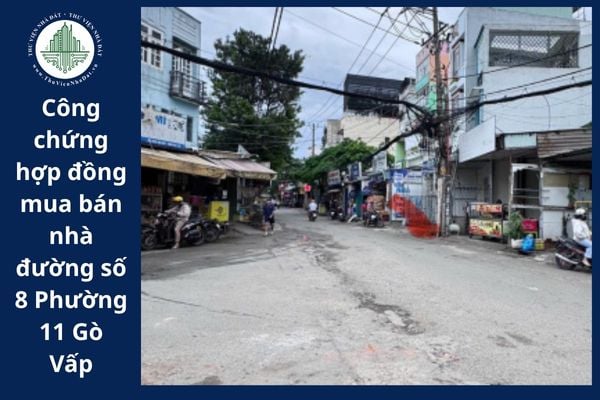 Mức phí công chứng hợp đồng mua bán nhà đường số 8 Phường 11 Gò Vấp hiện nay là bao nhiêu?