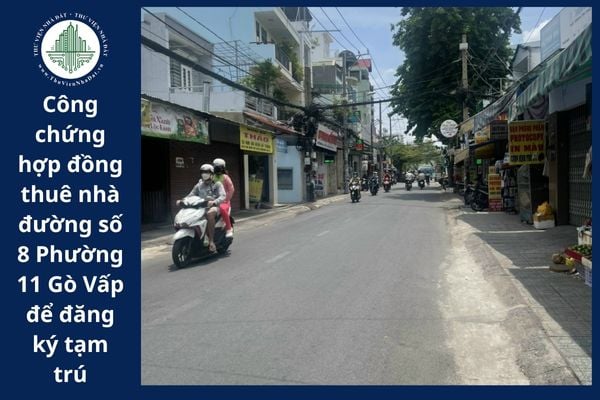 Có cần phải công chứng hợp đồng thuê nhà đường số 8 Phường 11 Gò Vấp để đăng ký tạm trú hay không?