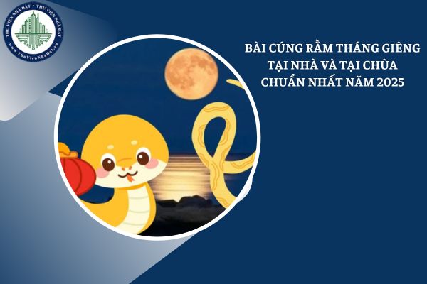 Bài cúng Rằm tháng Giêng 2025 tại nhà và tại chùa đầy đủ, chuẩn nhất